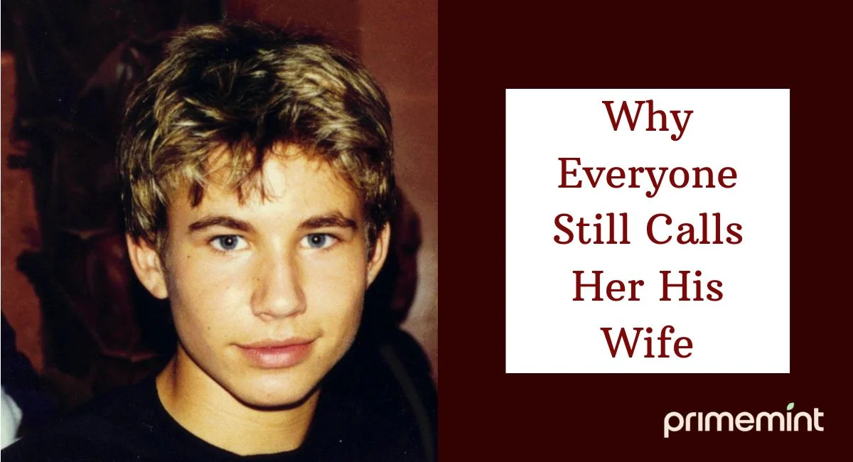 Why Everyone Still Calls Her His Wife