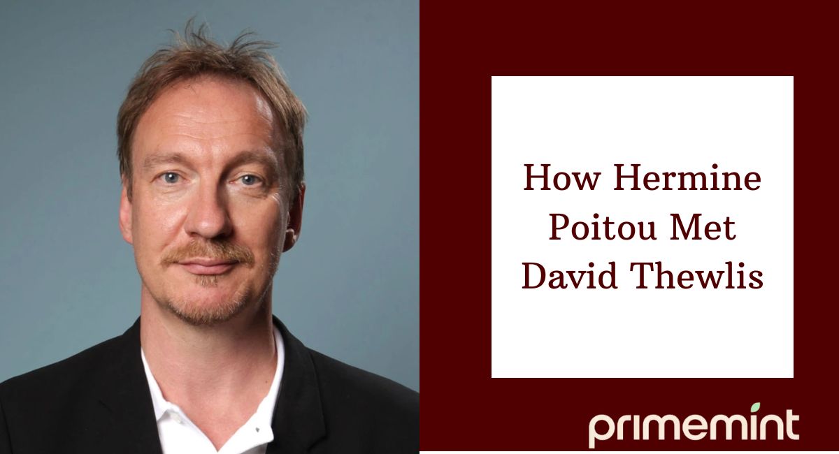 How Hermine Poitou Met David Thewlis